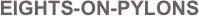 EIGHTS-ON-PYLONS 
