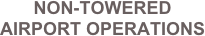 NON-TOWERED 
AIRPORT OPERATIONS